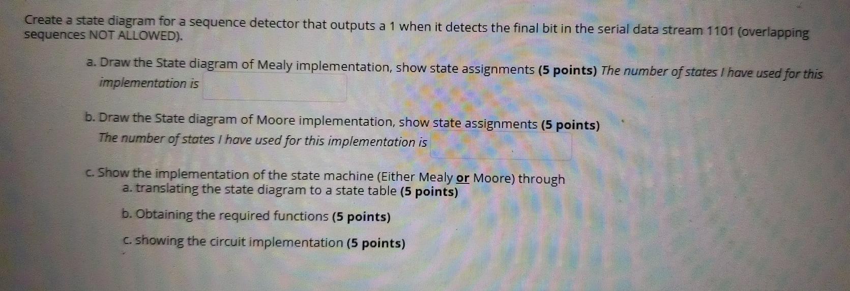 Solved Create a state diagram for a sequence detector that | Chegg.com