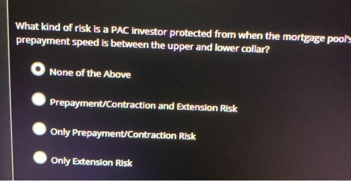Solved What kind of risk is a PAC investor protected from | Chegg.com