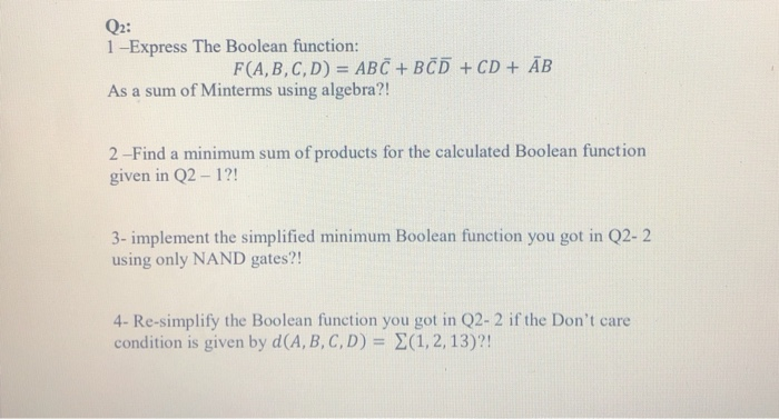 Solved Q2: 1 -Express The Boolean Function: F(A,B,C,D) = ABC | Chegg.com