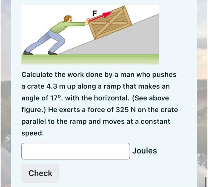 Solved Calculate the work done by a man who pushes a crate | Chegg.com