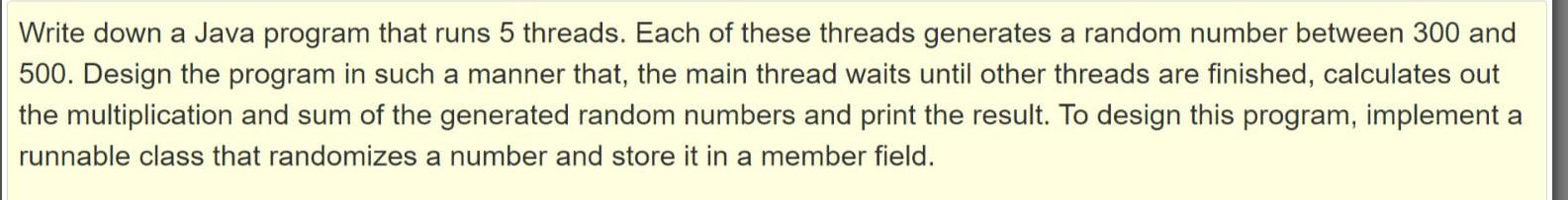 Solved Write down a Java program that runs 5 threads. Each | Chegg.com