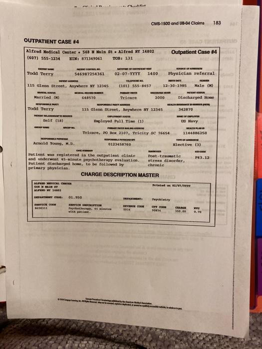 CMS-1500 and U3-04 Claims 183 OUTPATIENT CASE #4 Alfred Medical Center. 548 N Main St Alfred NY 14802 (607) 555-1234 EIN: 871