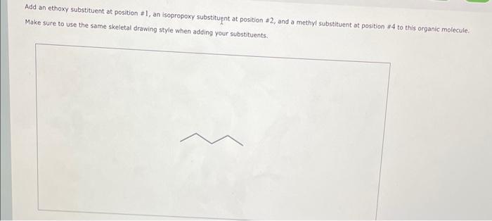 Solved Add an ethoxy substituent at position \#1, an | Chegg.com