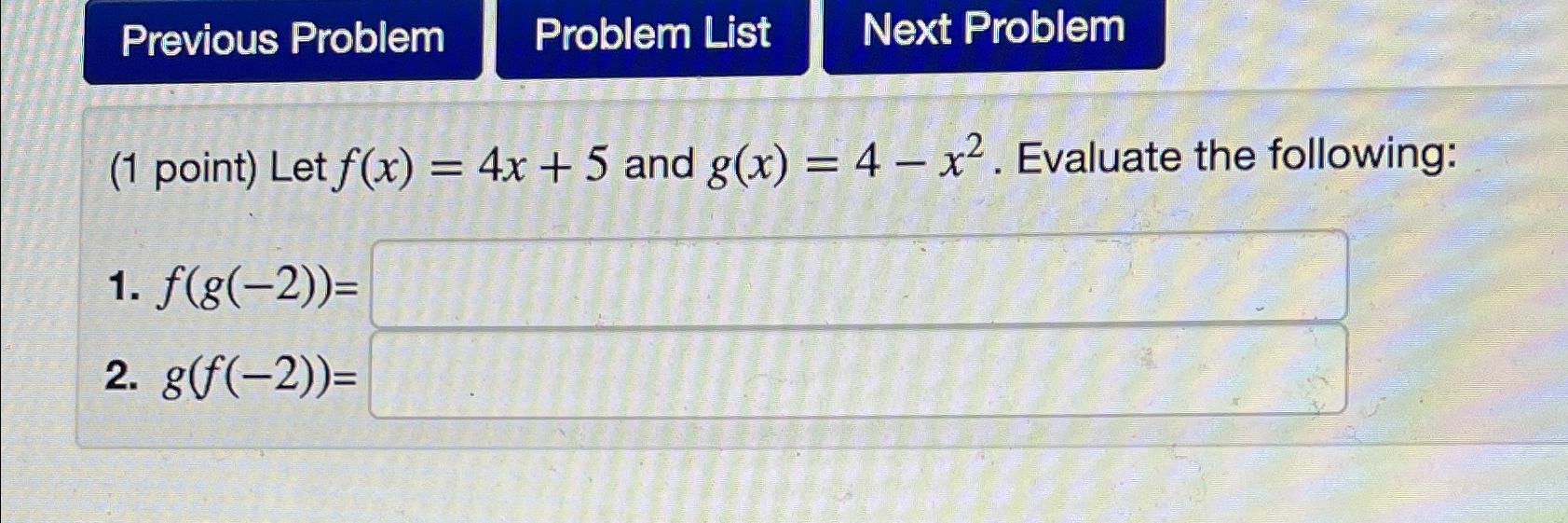 Solved 1 ﻿point ﻿let F X 4x 5 ﻿and G X 4 X2 ﻿evaluate