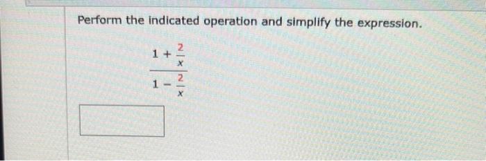 Solved Perform the indicated operation and simplify the | Chegg.com