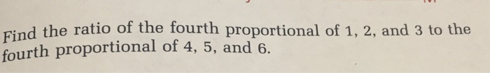 solved-ind-the-ratio-of-the-fourth-proportional-of-1-2-and-chegg