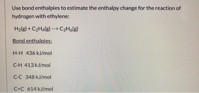 Solved Use bond enthalpies to estimate the enthalpy change Chegg