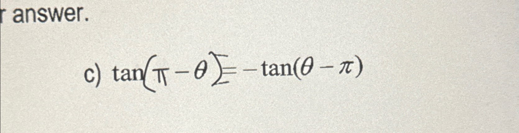 answer.c) tan(π-θ)=-tan(θ-π) | Chegg.com