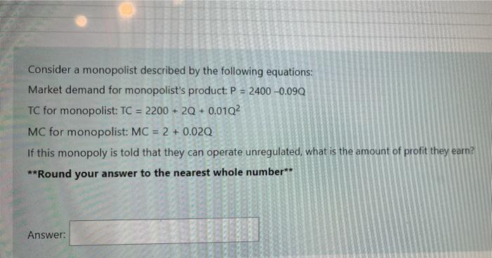 Solved Consider A Monopolist Described By The Following | Chegg.com