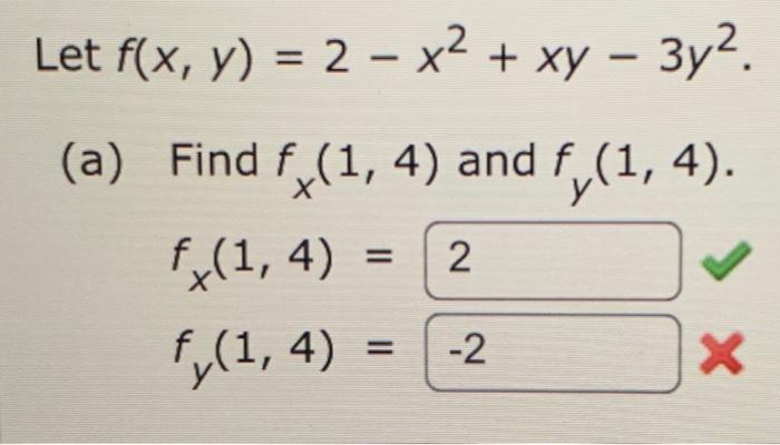 Solved Let F X Y 2−x2 Xy−3y2 A Find Fx 1 4 And Fy 1 4