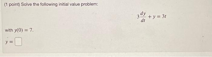 Solved (1 point) Solve the following initial value problem: | Chegg.com