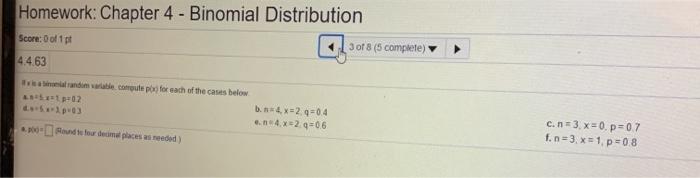 Solved Homework: Chapter 4 - Binomial Distribution Score: 0 | Chegg.com