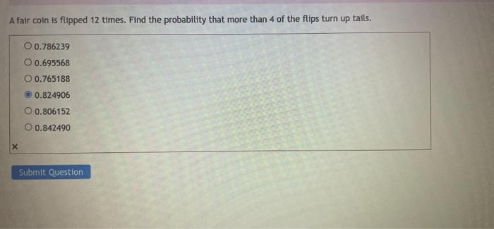 Solved A Fair Coin Is Flipped 12 Times. Find The Probability | Chegg.com