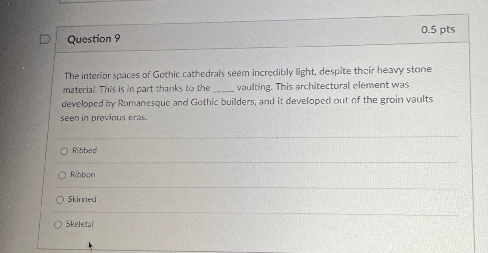 Solved Question 90.5ptsThe interior spaces of Gothic | Chegg.com