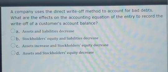 Solved A company uses the direct write off method to account | Chegg.com