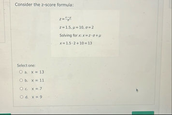 Solved Consider the z-score formula:z=x-μσz=1.5,μ=10,σ=2 | Chegg.com