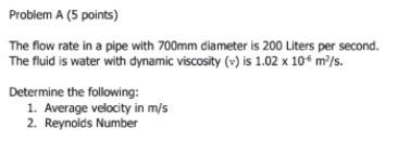 Solved Problem A (5 points) The flow rate in a pipe with | Chegg.com