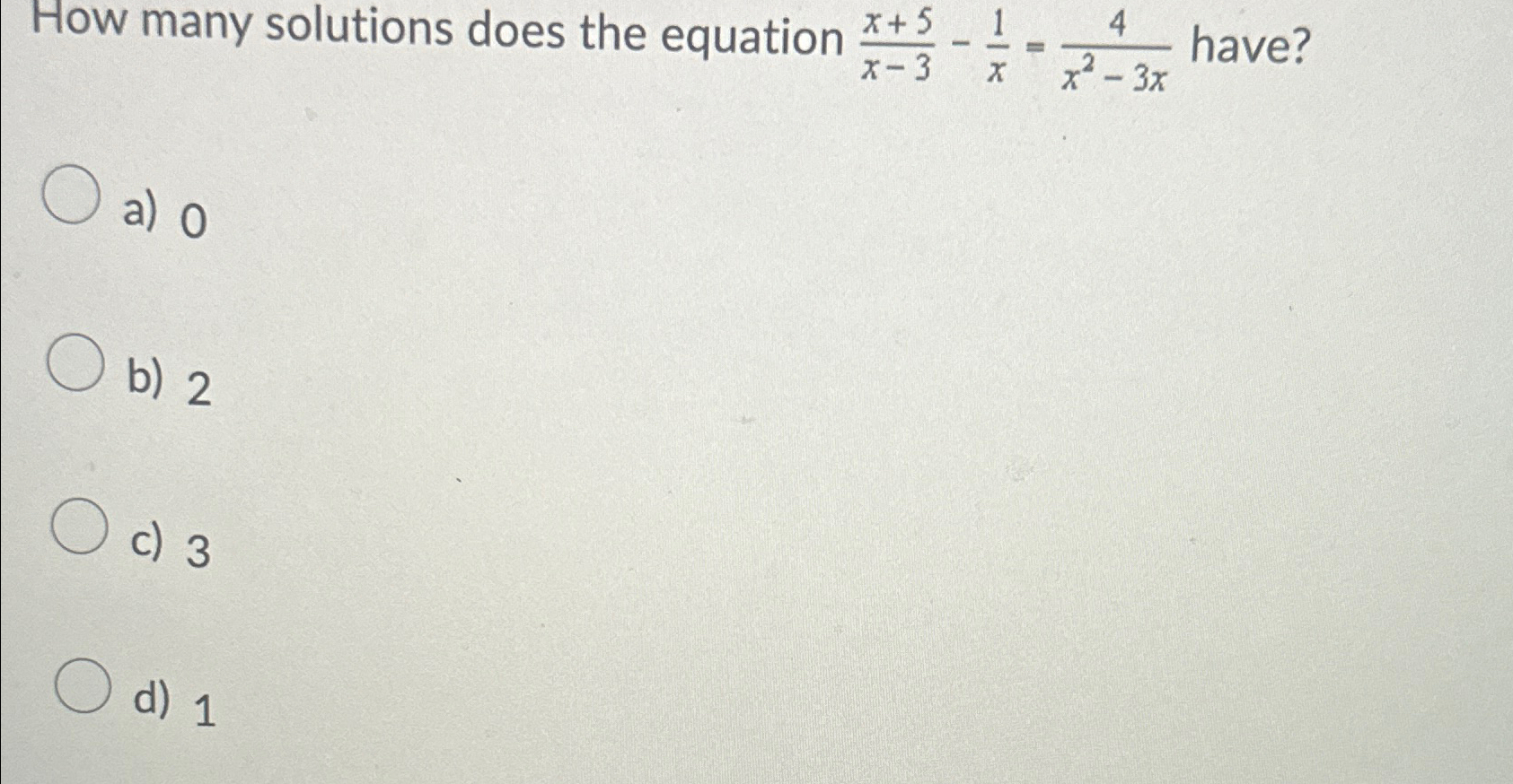Solved How many solutions does the equation x+5x-3-1x=4x2-3x | Chegg.com