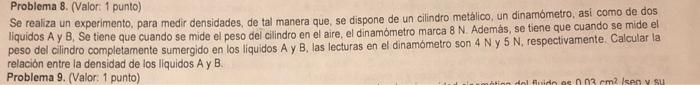 Problema 8. (Valor: 1 punto)
Se realiza un experimento, para medir densidades, de tal manera que, se dispone de un cilindro m