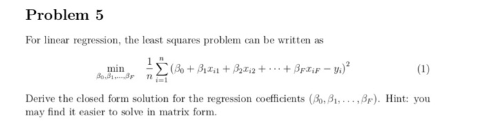 Solved Problem 5 For linear regression the least squares Chegg