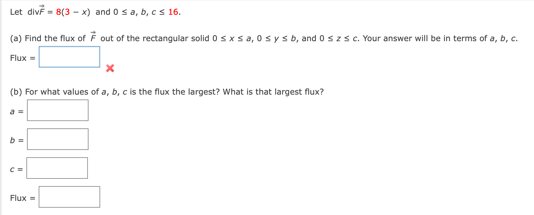 Solved Let divvec(F)=8(3-x) ﻿and 0≤a,b,c≤16.(a) ﻿Find the | Chegg.com