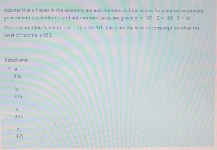 Solved Assume that all taxes in the economy are autonomous | Chegg.com