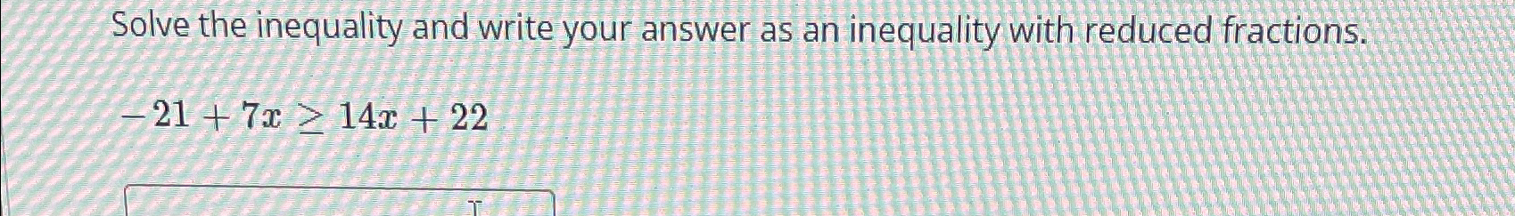 Solved Solve the inequality and write your answer as an | Chegg.com
