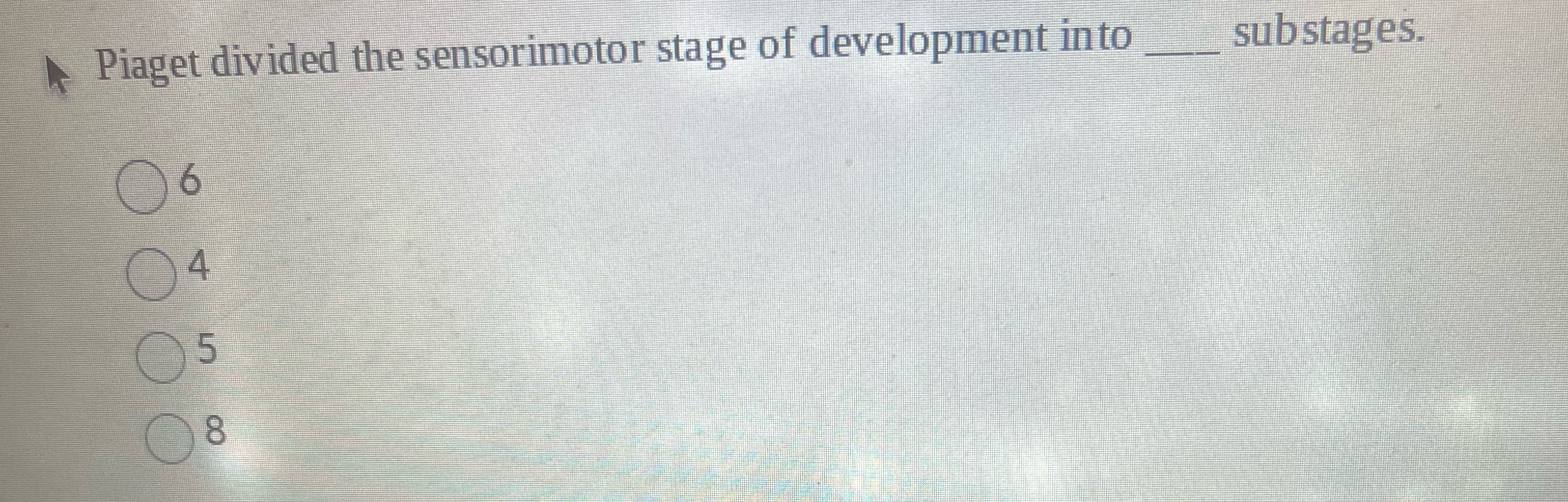 Solved Piaget divided the sensorimotor stage of development