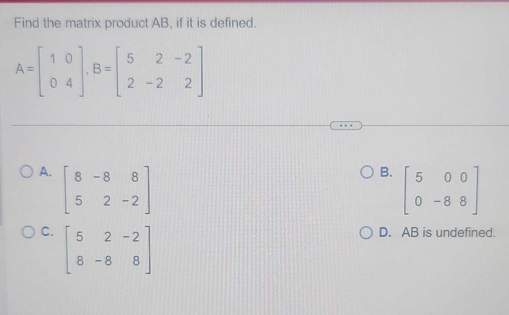 Solved Find The Matrix Product Ab, If It Is Defined. 