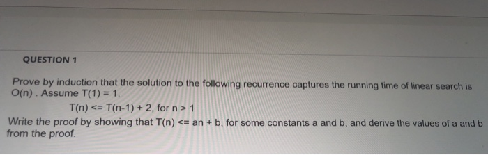 Solved QUESTION 1 Prove By Induction That The Solution To | Chegg.com