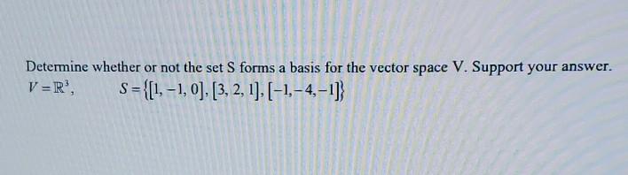 Solved Determine whether or not the set S forms a basis for | Chegg.com