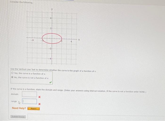 Consider the followng.
Use the Vertical Line Test to determine whether the curve is the graph of a function of \( x \).
Yes,