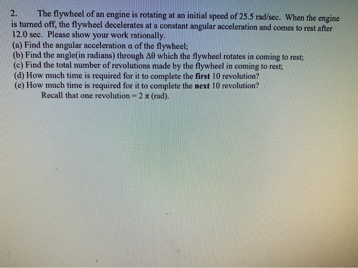 Solved 2. The flywheel of an engine is rotating at an | Chegg.com