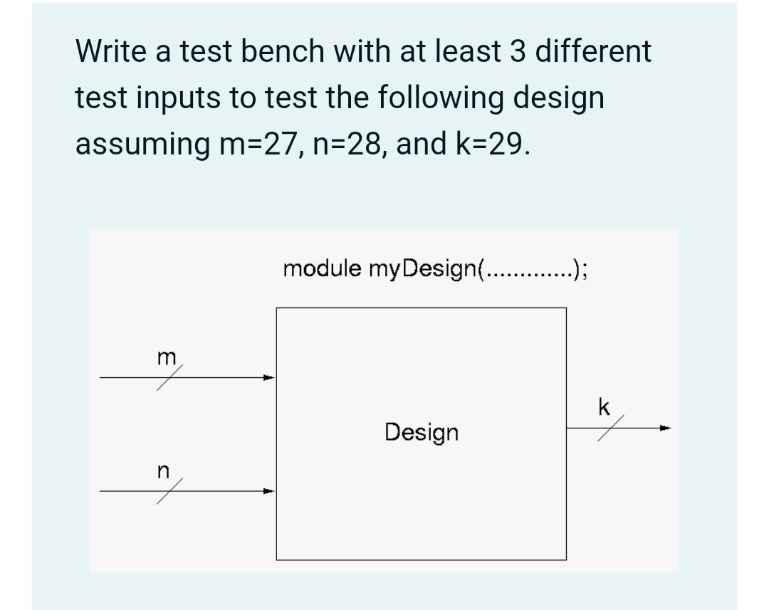 Solved Write a test bench with at least 3 different test | Chegg.com
