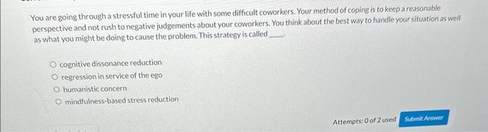 Solved You are going through a stressful time in your life | Chegg.com
