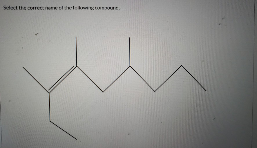 Solved Select the correct name of the following compound. | Chegg.com