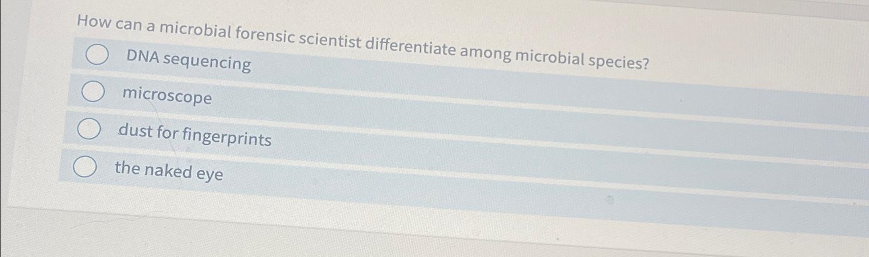 Solved How can a microbial forensic scientist differentiate | Chegg.com