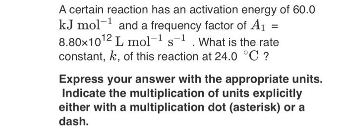 Solved The Activation Energy For The Reaction | Chegg.com