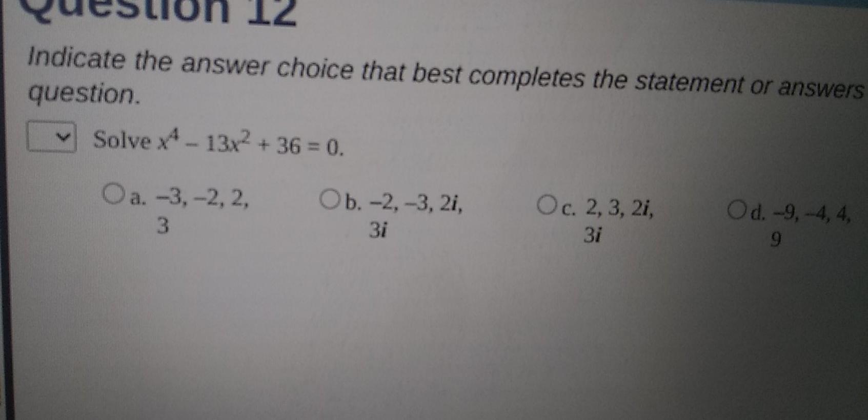 Solved 12 Indicate the answer choice that best completes the | Chegg.com
