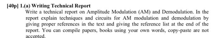 40p] 1.(a) Writing Technical Report
Write a technical report on Amplitude Modulation (AM) and Demodulation. In the report exp