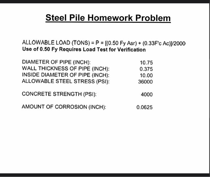 Steel Pile Homework Problem ALLOWABLE LOAD (TONS) = P | Chegg.com