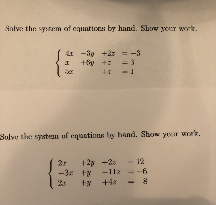 Solved Solve the system of equations by hand. Show your | Chegg.com