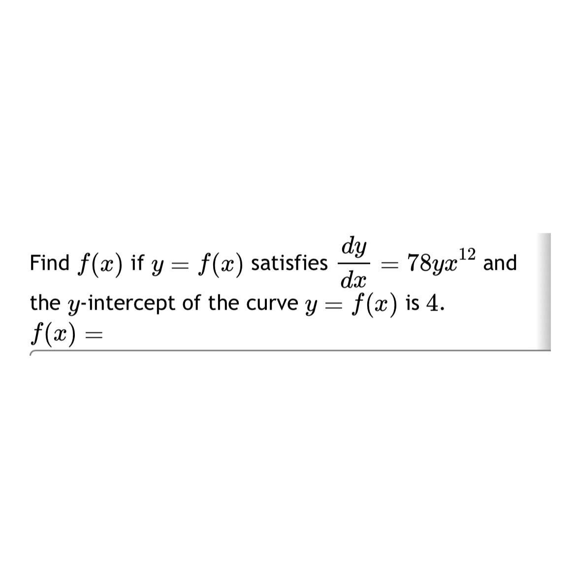 Solved Find F X ﻿if Y F X ﻿satisfies Dydx 78yx12 ﻿and The