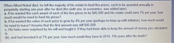 Solved When Alfred Nobel died, he left the majority of his | Chegg.com