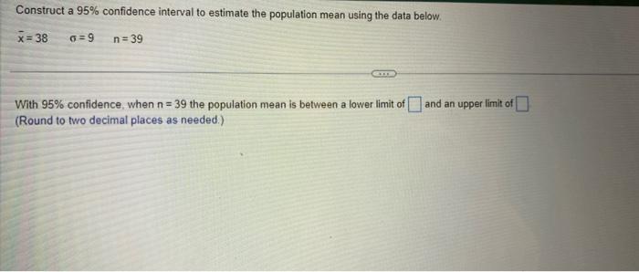 Solved Construct A 95% Confidence Interval To Estimate The | Chegg.com