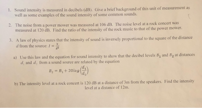 Solved 1. Sound intensity is measured in decibels (dB). Give | Chegg.com