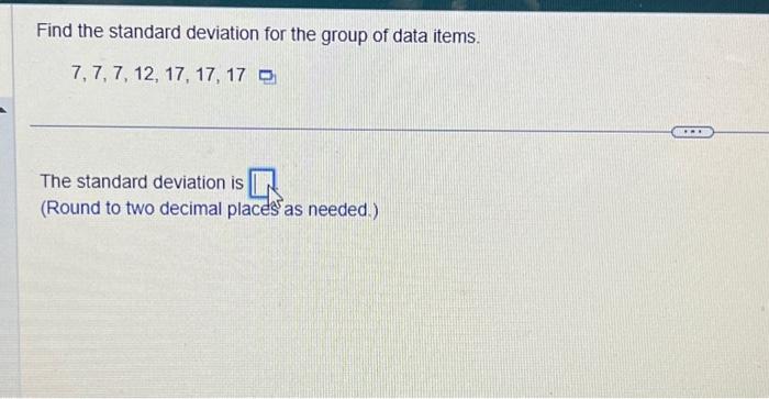 Solved Find the standard deviation for the group of data | Chegg.com