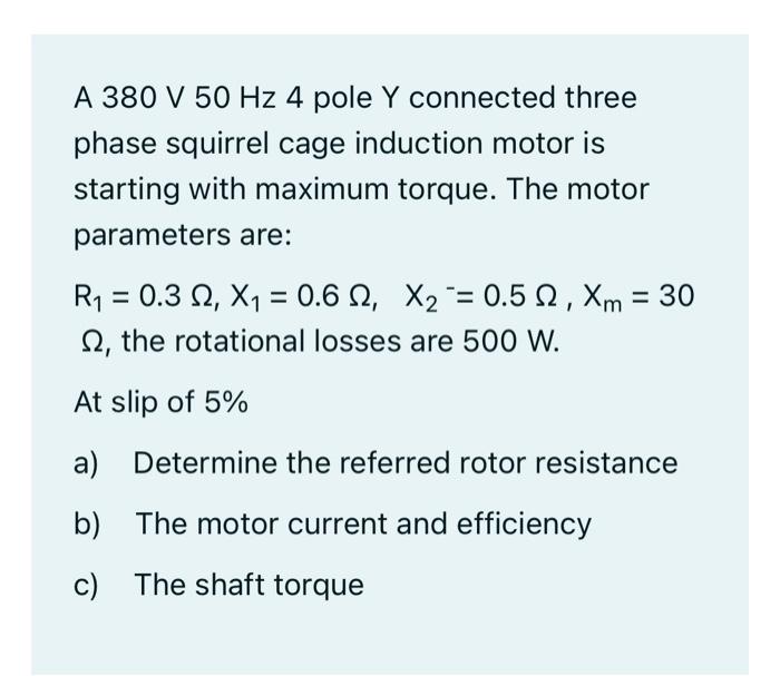 Solved A 380 V 50 Hz 4 pole Y connected three phase squirrel | Chegg.com