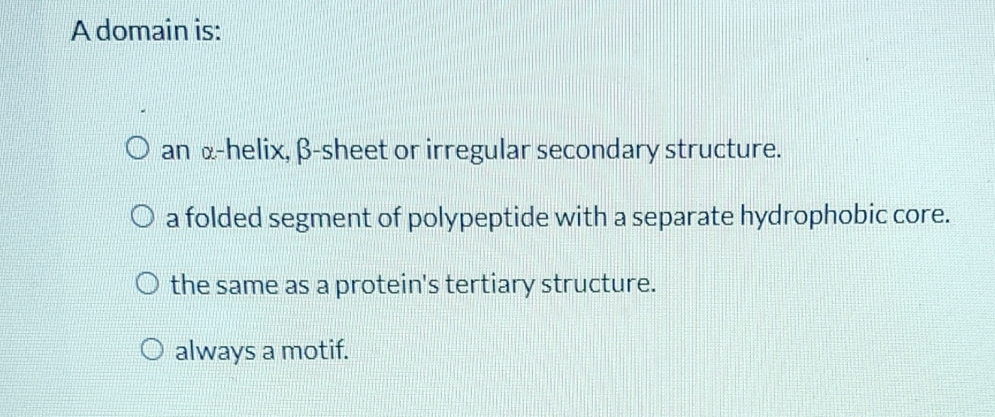 Solved Adomain is:an α-helix, β-sheet or irregular secondary | Chegg.com