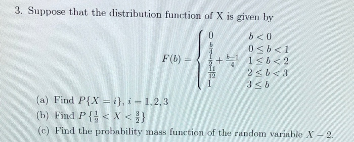 Solved 3. Suppose that the distribution function of X is | Chegg.com